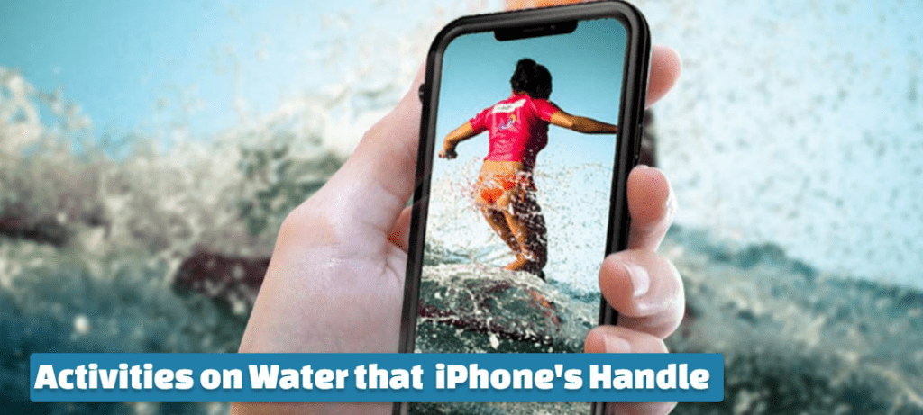 Activities Can Water-Resistant iPhone's Handle