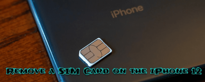 How to Remove a SIM Card on the iPhone 12?