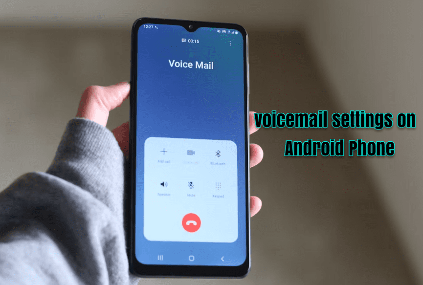 Where is voicemail settings on Android Phone?